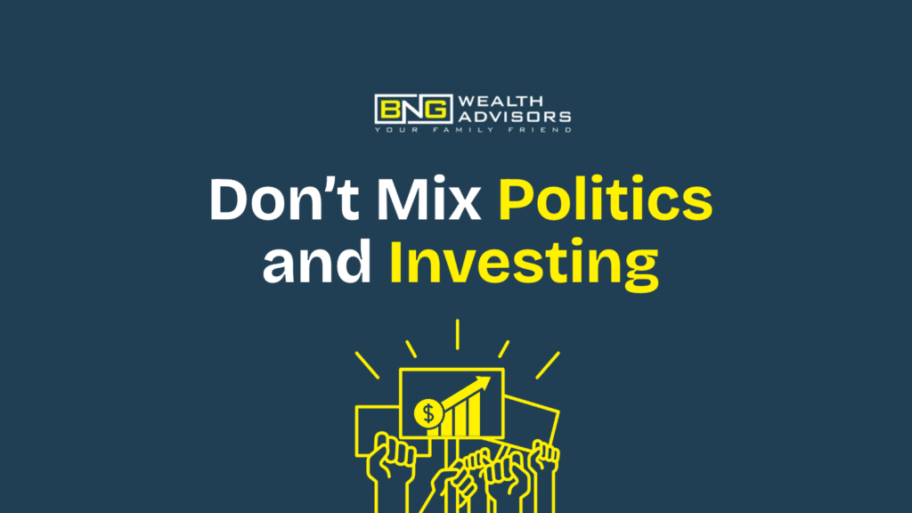 Don’t Mix Politics and Investing